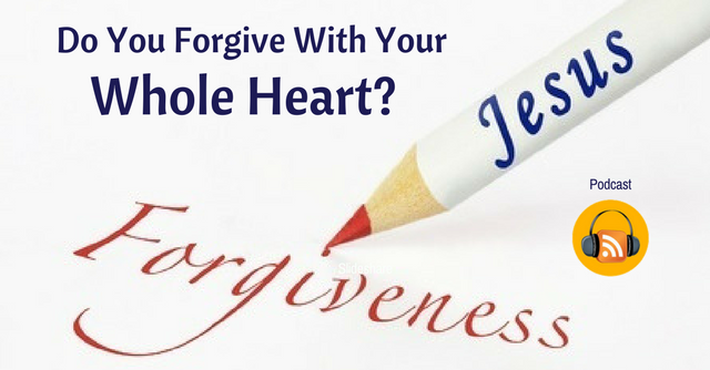 podcast forgive whole heart