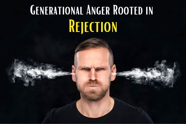 generational anger rejection